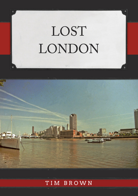Lost London - Brown, Tim