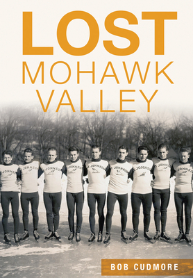 Lost Mohawk Valley - Cudmore, Robert