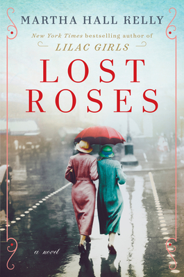 Lost Roses: A Novel - Kelly, Martha Hall