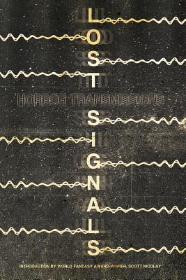 Lost Signals - Booth, Max, III (Editor), and Michelle, Lori (Editor), and Nicolay, Scott (Introduction by)