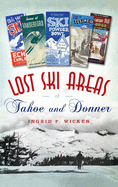 Lost Ski Areas of Tahoe and Donner