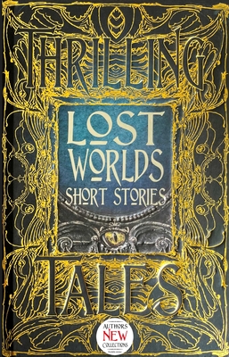 Lost Worlds Short Stories - Roberts, Adam (Foreword by), and Adamson, Mike (Contributions by), and L Byrne, Sarah (Contributions by)