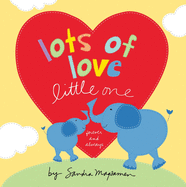 Lots of Love Little One: Forever and Always