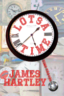Lotsa Time: A Baker's Dozen Time Travel Stories