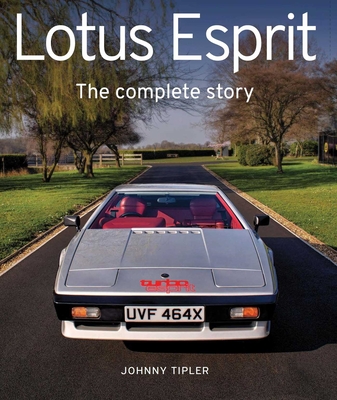 Lotus Esprit: The Complete Story - Tipler, Johnny