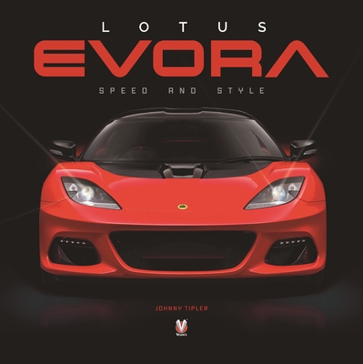 Lotus Evora: Speed and Style - Tipler, Johnny