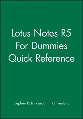 Lotus Notes 5 For Dummies Quick Ref - Londergan, Stephen R, and Freeland, Pat