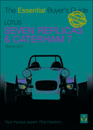 Lotus Seven Replicas & Caterham 7: 1973-2013: The Essential Buyer's Guide