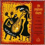 Lou Harrison: The Perilous Chapel