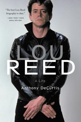 Lou Reed: A Life - Decurtis, Anthony