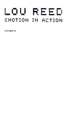 Lou Reed: Emotion in Action - Reed, Lou (Photographer)