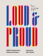 Loud and Proud: Lgbtq+ Speeches That Empower and Inspire
