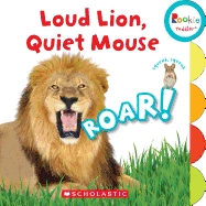Loud Lion, Quiet Mouse (Rookie Toddler)