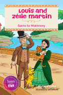 Louis and Z?lie Martin: Saints for Matrimony