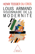 Louis Armand: Modernity visionary / Louis Armand: Visionnaire de la modernit?