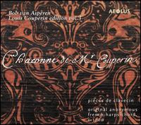 Louis Couperion Edition, Vol. 3: Pi�ces de Clavecin - Bob van Asperen (harpsichord)
