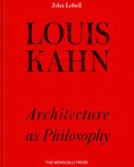 Louis Kahn: Architecture as Philosophy