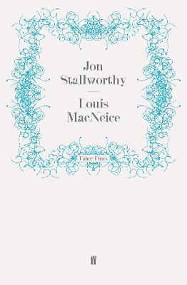 Louis MacNeice - Stallworthy, Jon