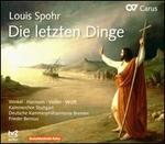 Louis Spohr: Die letzten Dinge