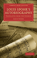 Louis Spohr's Autobiography; Translated from the German