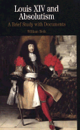 Louis XIV and Absolutism: A Brief Study with Documents