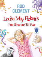 Louisa May Pickett's Best Show and Tell Ever