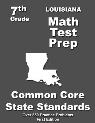 Louisiana 7th Grade Math Test Prep: Common Core Learning Standards - Treasures, Teachers'