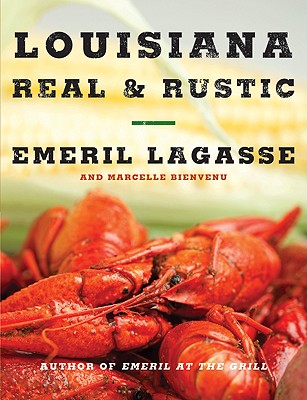 Louisiana Real & Rustic - Lagasse, Emeril, and Freeman, Steven, PHO (Photographer)