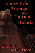 Louisville's Strange and Unusual Haunts