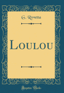 Loulou (Classic Reprint)