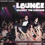 Lounge Against the Machine - Richard Cheese