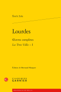 Lourdes: Oeuvres Completes - Les Trois Villes, I