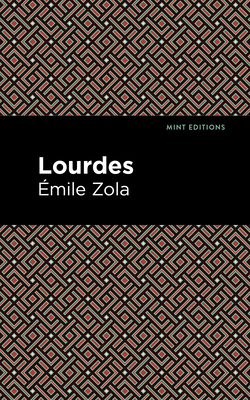 Lourdes - Zola, �mile, and Editions, Mint (Contributions by)