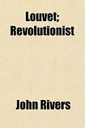 Louvet; Revolutionist