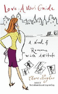 Love: A User's Guide: A Novel of Romance with Attitude