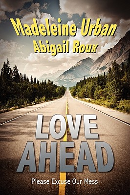 Love Ahead - Roux, Abigail, and Urban, Madeleine