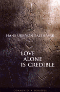 Love Alone Is Credible