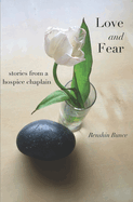 Love and Fear: Stories from a Hospice Chaplain