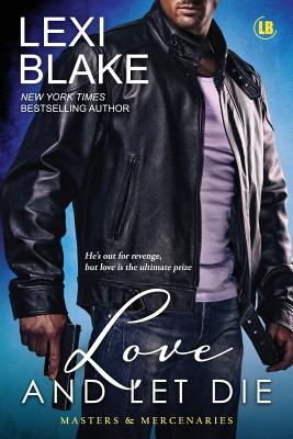 Love and Let Die - Lexi, Blake