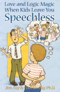Love and Logic Magic When Kids Leave You Speechless