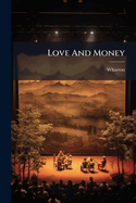 Love and Money: A Dramatic Sketch
