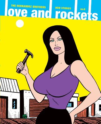 Love and Rockets: New Stories No. 6 - Hernandez, Gilbert, and Hernandez, Jaime