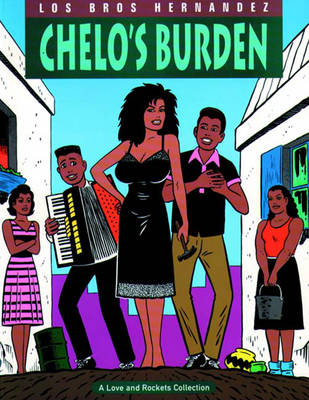Love And Rockets Vol.2: Chelo's Burden - Hernandez, Gilbert, and Hernandez, Jaime