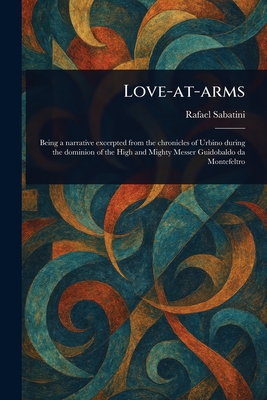 Love-at-arms - Sabatini, Rafael