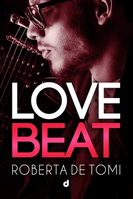 Love Beat - Editore, Dri, and Tronnolone, Alessandra (Editor), and Dragone, Anna (Illustrator)