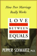 Love Between Equals: How Peer Marriage Really Works