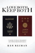 Love Both, Keep Both: Passport to Peace, Prosperity and Strengthened Diplomacy