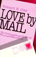 Love by Mail: The International Guide to Personal Advertising
