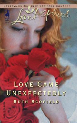 Love Came Unexpectedly - Scofield, Ruth