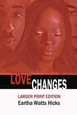 Love Changes: LARGER PRINT Edition - Edwards, Grace F (Editor), and Hicks, Eartha Watts